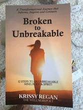 Load image into Gallery viewer, Book - Broken to Unbreakable By Krissy Regan
