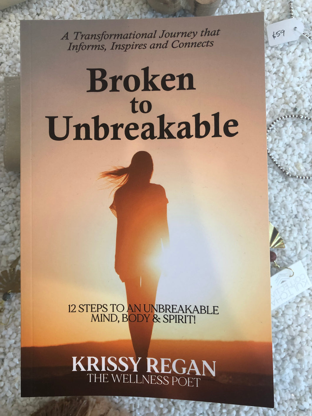 Book - Broken to Unbreakable By Krissy Regan