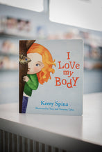 Load image into Gallery viewer, Book - I Love My Body - By Kerry Spina
